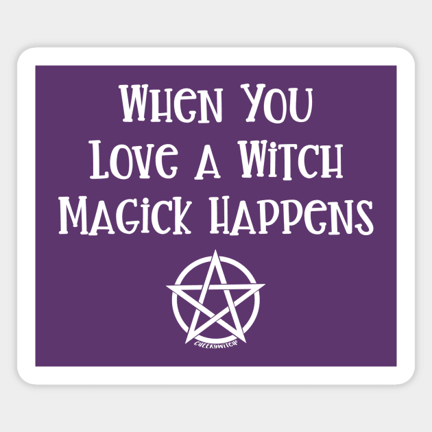 When You Love a Witch Magick Happens Cheeky Witch® Sticker by Cheeky Witch